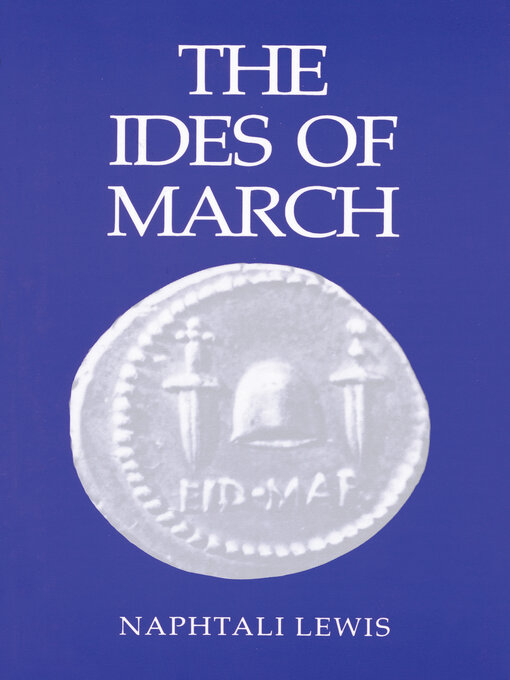 Title details for The Ides of March by Naphtali Lewis - Available